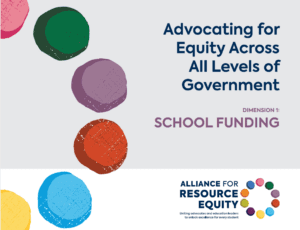 Advocating for Equity Across All Levels of Government - Dimension 1 - School Funding