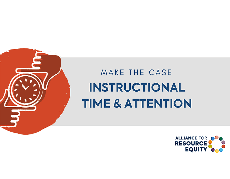 Make the Case: Instructional Time and Attention