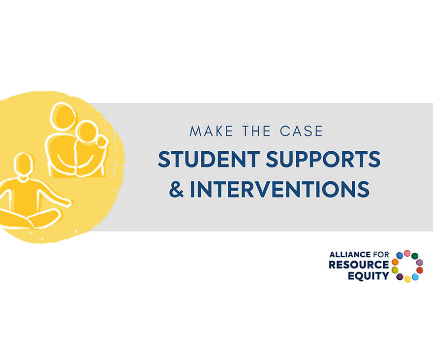 Make the Case: Student Supports and Interventions