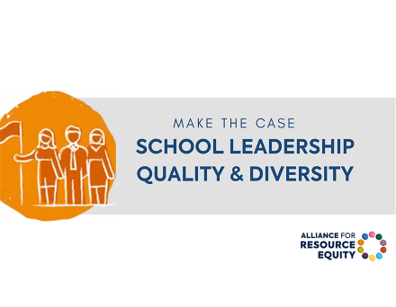Make the Case: School Leadership Quality and Diversity