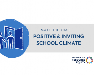 Make the Case: Positive and Inviting School Climate