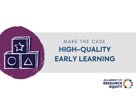 Make the Case: High Quality Early Learning