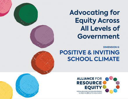 Advocating for Equity Across All Levels of Government - Dimension 6 – Positive and Inviting School Climate