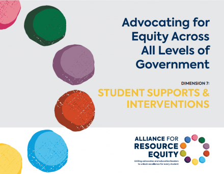 Advocating for Equity Across All Levels of Government - Dimension 7 – Student Supports and Interventions